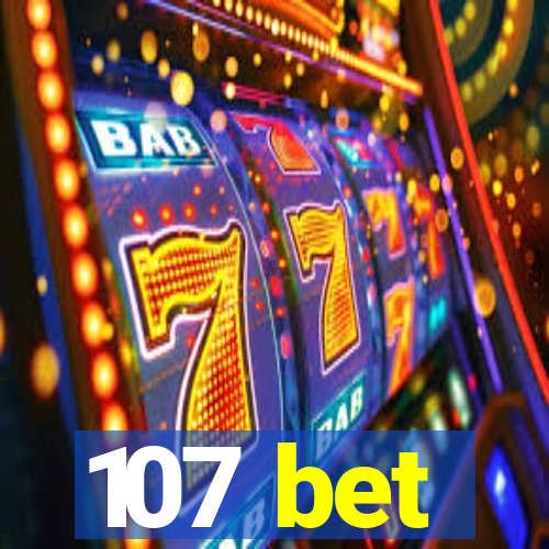107 bet